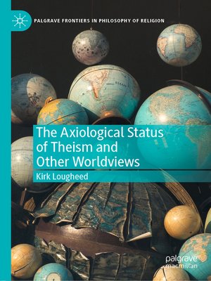 cover image of The Axiological Status of Theism and Other Worldviews